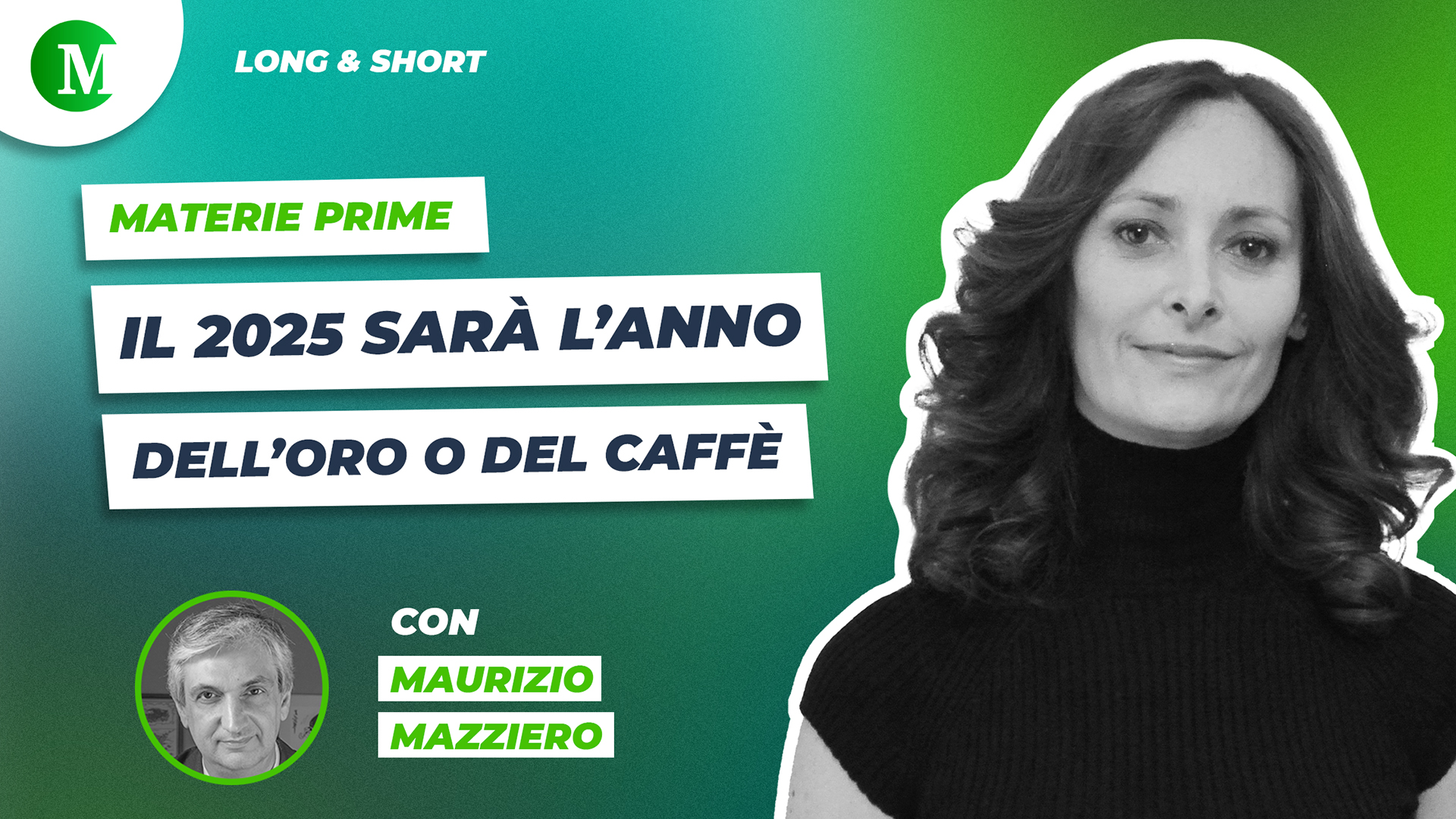 Materie prime: il 2025 sarà l’anno dell’oro o del caffè? Con Maurizio Mazziero