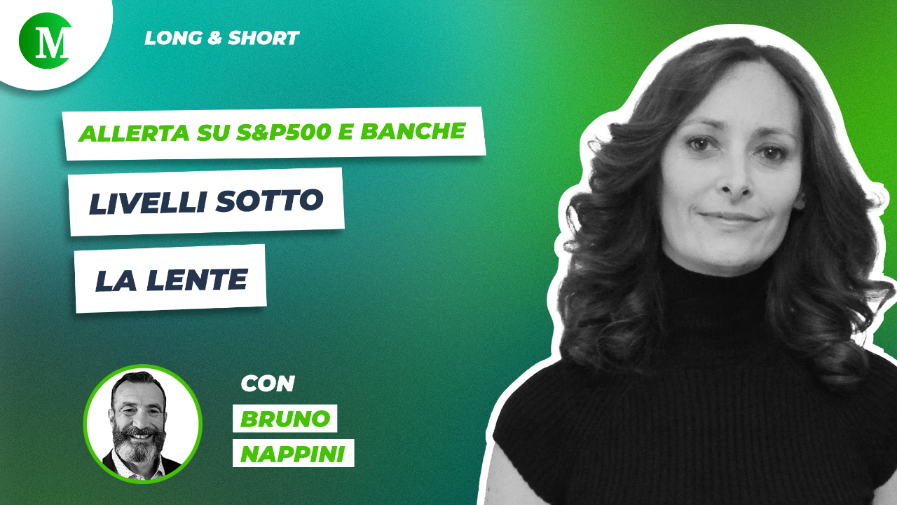 Allerta su S&P500 e banche italiane: livelli sotto la lente, con Bruno Nappini