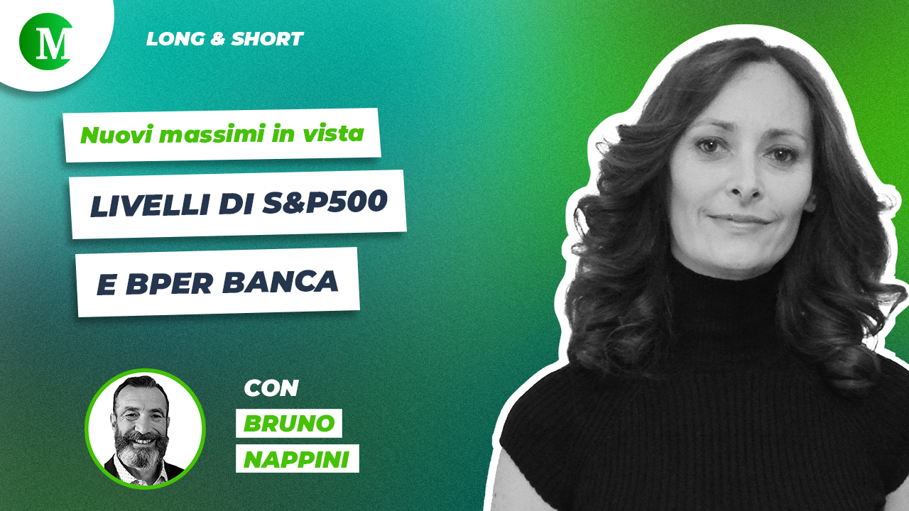 Nuovi massimi in vista: livelli di S&P500 e BPER Banca, con Bruno Nappini