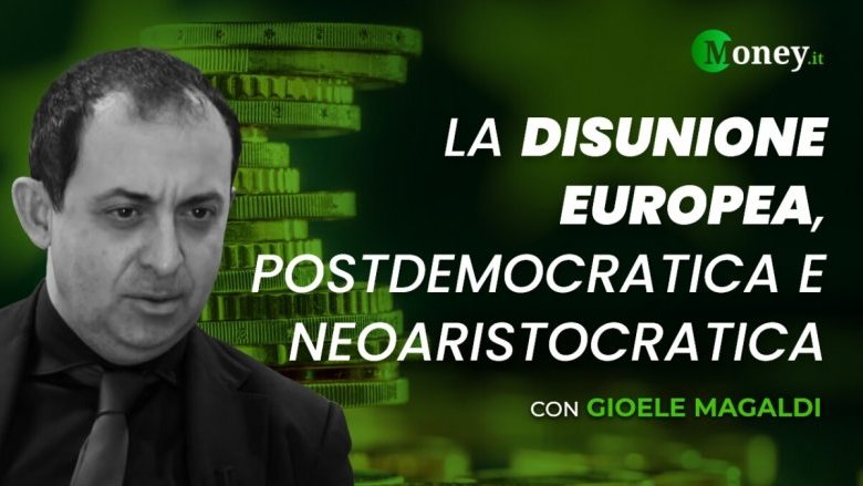 La disunione europea, postdemocratica e neoaristocratica. Intervista a Gioele Magaldi