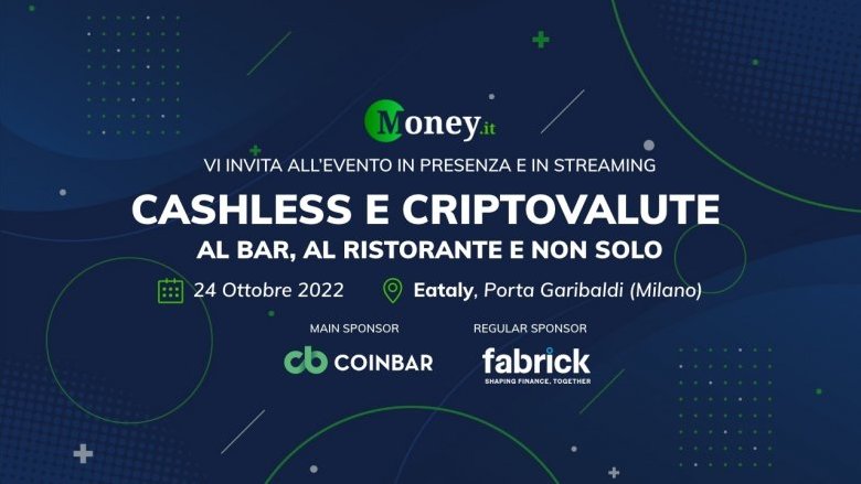 Cashless & Criptovalute: al bar, al ristorante e non solo. L'evento di Money.it