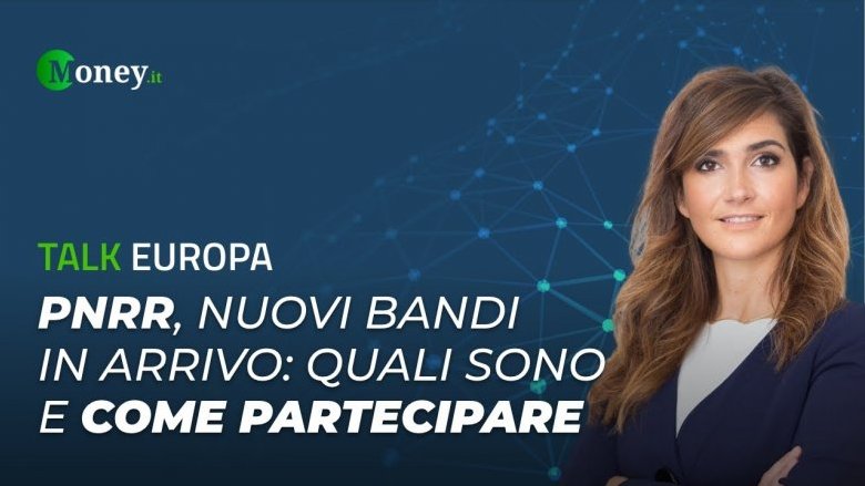 Pnrr, nuovi bandi in arrivo: quali sono e come partecipare