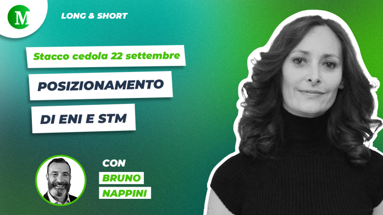 Stacco cedola 22 settembre: posizionamento di ENI e STM, con Bruno Nappini 