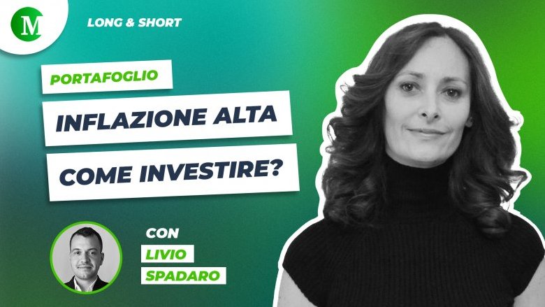 Inflazione alta, come investire? 