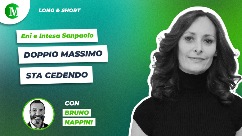 Eni e Intesa Sanpaolo: doppio massimo sta cedendo, con Bruno Nappini