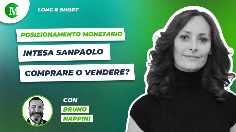 Intesa Sanpaolo: comprare o vendere? Intervista a Bruno Nappini 