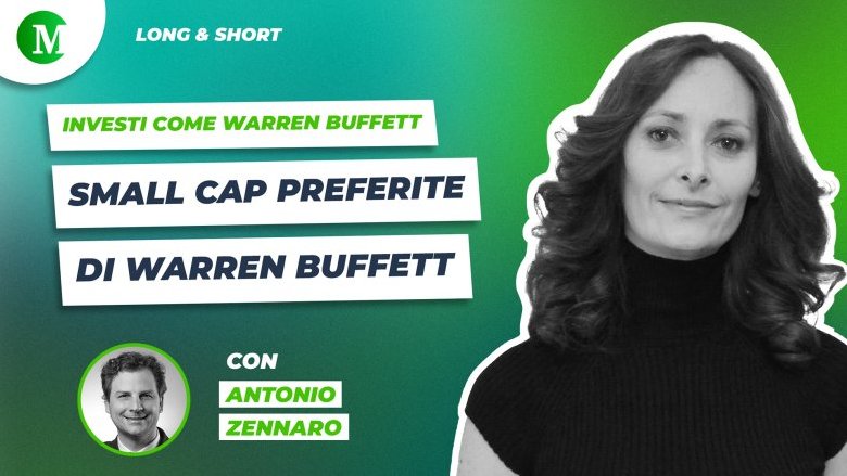 Le small cap preferite da Buffett. Con Antonio Zennaro