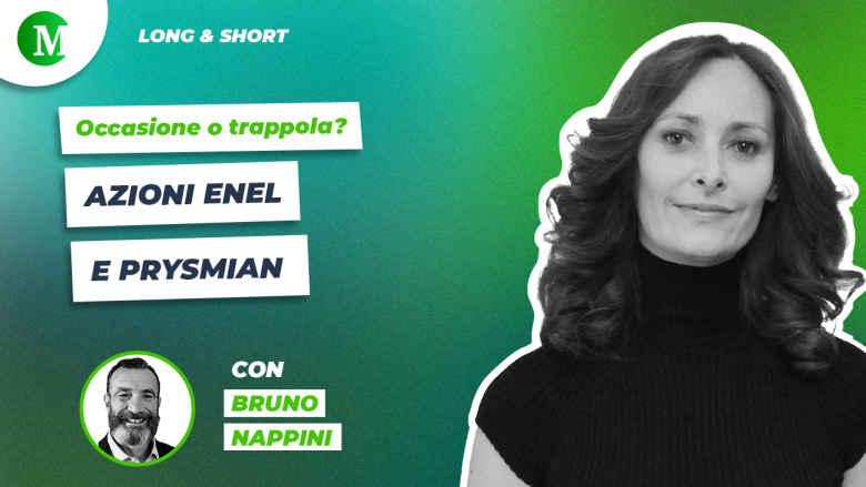  Occasione o trappola? Azioni Enel e Prysmian, con Bruno Nappini