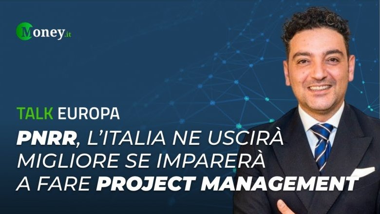 PNRR, l'Italia ne uscirà migliore se imparerà a fare project management