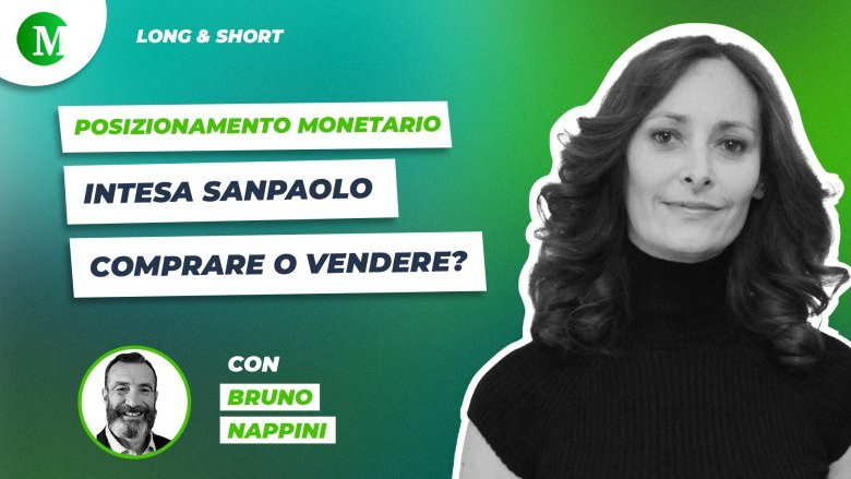 Intesa Sanpaolo: comprare o vendere? Intervista a Bruno Nappini 