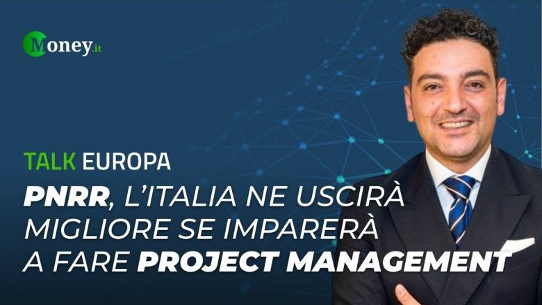 PNRR, l'Italia ne uscirà migliore se imparerà a fare project management