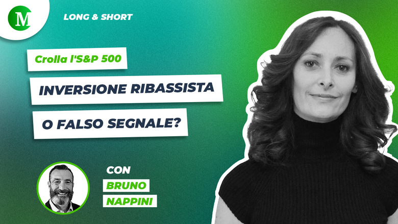 Crolla l'S&P 500: inversione ribassista o falso segnale? con Bruno Nappini